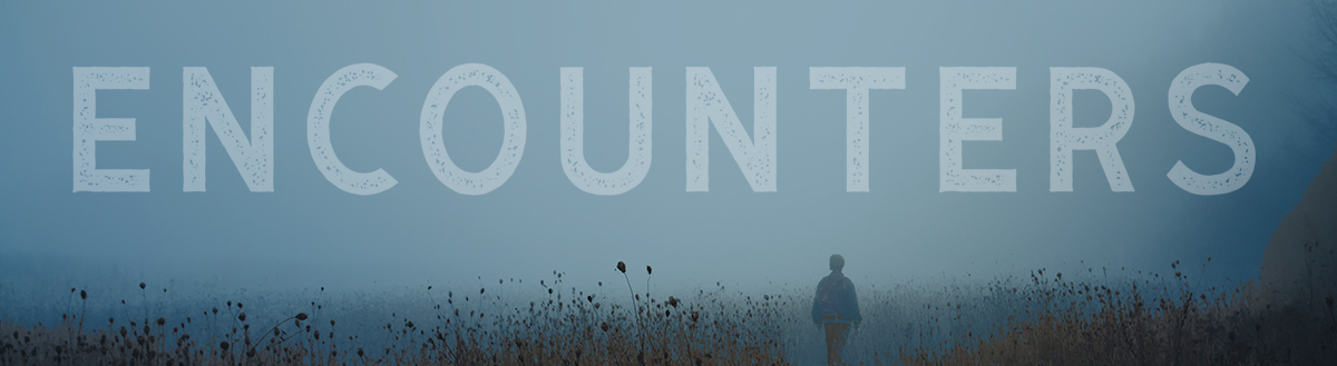 Encounters Sermon Series Encounters Sermon Series