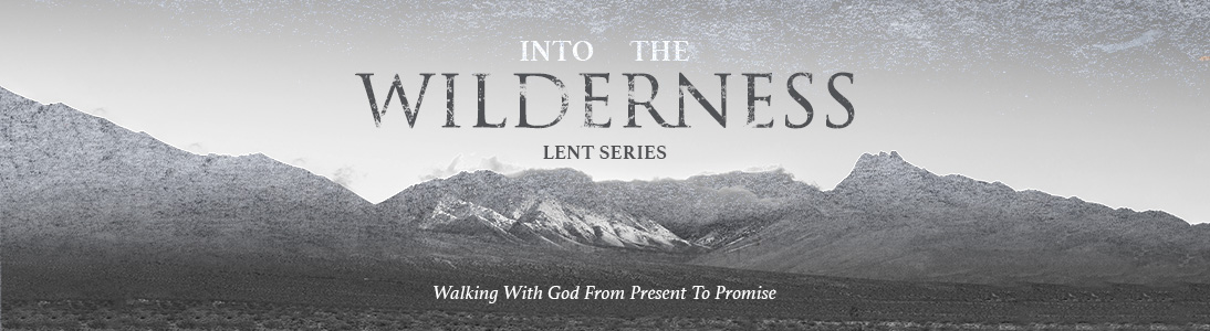 Into The Wilderness Lent Series
