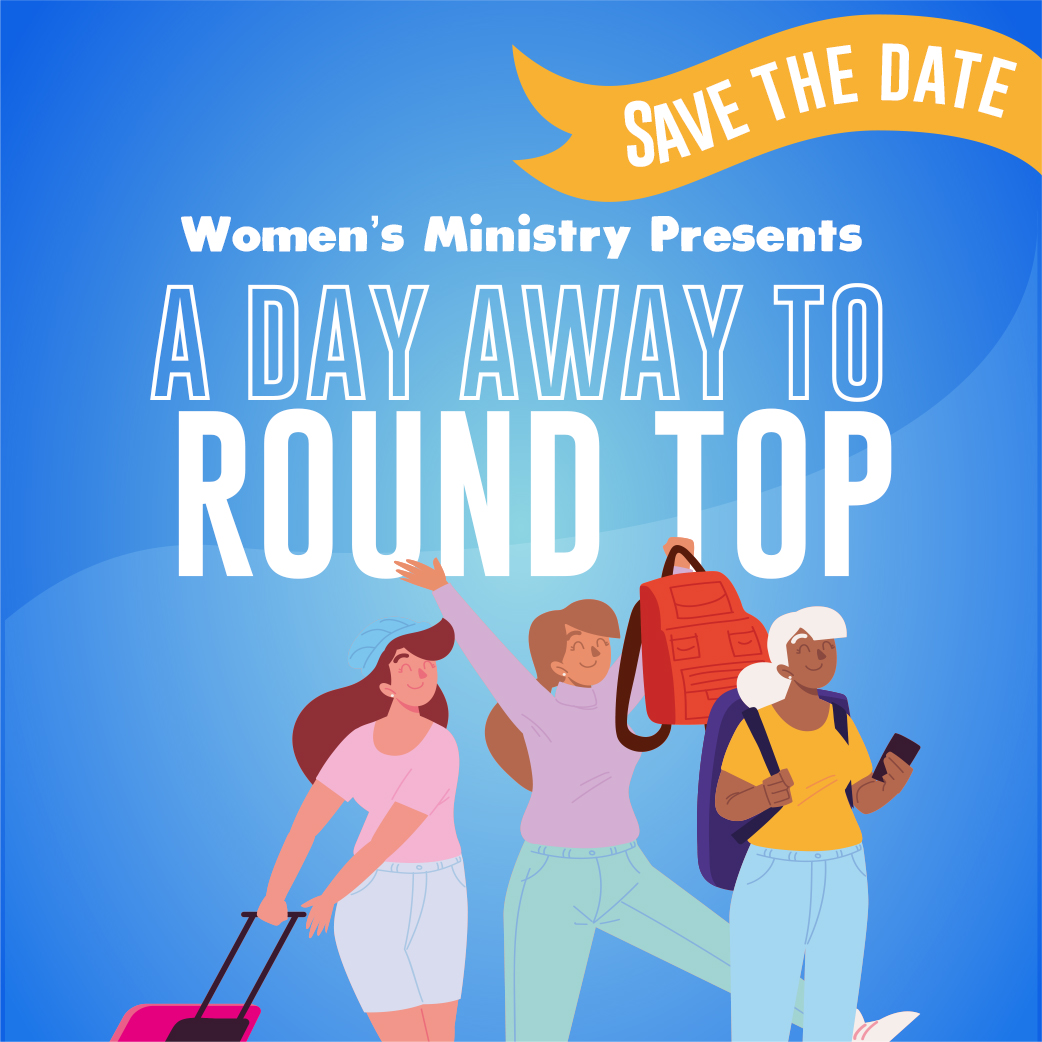 Women's Ministry is hosting a day away at Round Top! We will carpool from church at 8:00 a.m. spend the morning shopping in Round Top!