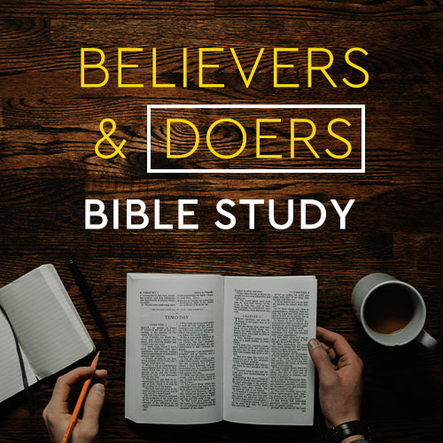 Believers and Doers Bible Study